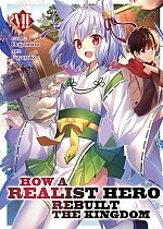 How a Realist Hero Rebuilt the Kingdom (Light Novel) Vol.  7 light novel