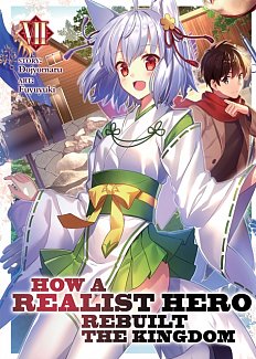 How a Realist Hero Rebuilt the Kingdom (Light Novel) Vol.  7