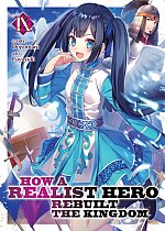 How a Realist Hero Rebuilt the Kingdom (Light Novel) Vol.  9 light novel