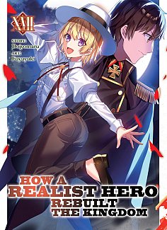How a Realist Hero Rebuilt the Kingdom (Light Novel) Vol. 17