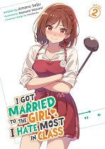 I Got Married to the Girl I Hate Most in Class Vol. 2 light novel