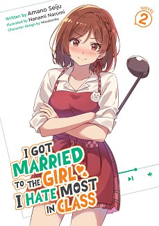 I Got Married to the Girl I Hate Most in Class Vol. 2 light novel