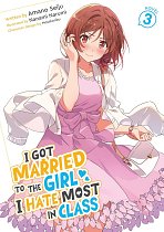 I Got Married to the Girl I Hate Most in Class Vol. 3 light novel