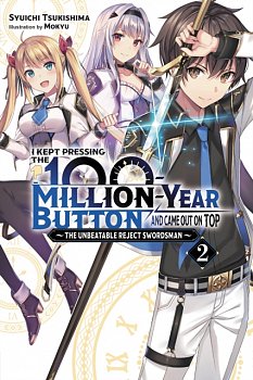 I Kept Pressing the 100-Million-Year Button and Came Out on Top (Light Novel) Vol.  2 - MangaShop.ro