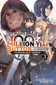 I Kept Pressing the 100-Million-Year Button and Came Out on Top (Light Novel) Vol.  3