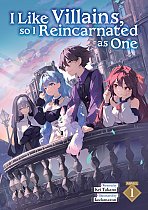 I Like Villains, So I Reincarnated As One Vol. 1 light novel