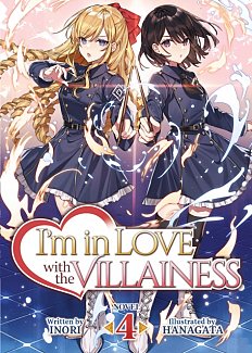 I'm in Love with the Villainess (Light Novel) Vol.  4