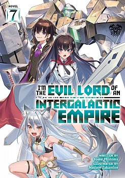 I'm the Evil Lord of an Intergalactic Empire! (Light Novel) Vol. 7 - MangaShop.ro