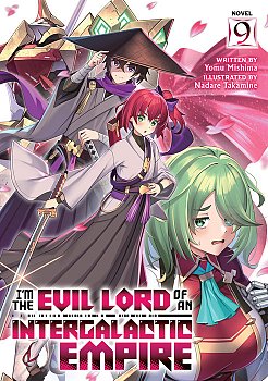 I'm the Evil Lord of an Intergalactic Empire! (Light Novel) Vol. 9 light novel