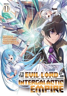 I'm the Evil Lord of an Intergalactic Empire! Vol. 11 light novel