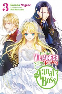 I'm the Villainess, So I'm Taming the Final Boss (Light Novel) Vol.  3