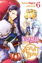 I'm the Villainess, So I'm Taming the Final Boss, Vol. 6 (Light Novel) light novel