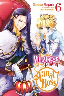 I'm the Villainess, So I'm Taming the Final Boss, Vol. 6 (Light Novel)