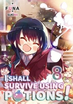 I Shall Survive Using Potions! Volume 8 light novel