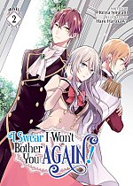 I Swear I Won't Bother You Again! (Light Novel) Vol. 2 light novel