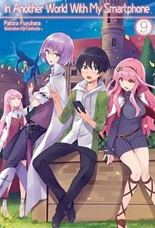 In Another World with My Smartphone Novel Vol.  9