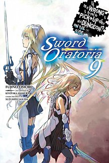 Is It Wrong to Try to Pick Up Girls in a Dungeon? On the Side: Sword Oratoria Novel Vol.  9