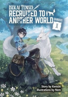 Isekai Tensei: Recruited to Another World: Omnibus 1 (Light Novel) light novel