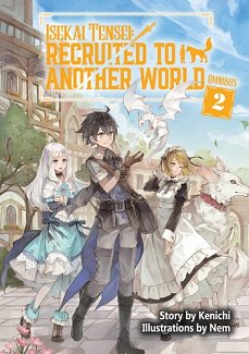 Isekai Tensei: Recruited to Another World: Omnibus 2 light novel
