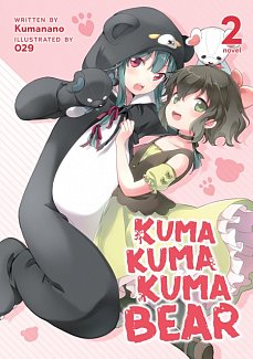 Kuma Kuma Kuma Bear (Light Novel) Vol.  2