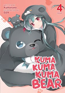 Kuma Kuma Kuma Bear (Light Novel) Vol.  4
