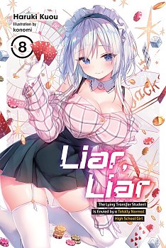 Liar, Liar, Vol. 8: The Lying Transfer Student Is Envied by a Totally Normal High School Girl light novel