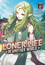 Loner Life in Another World (Light Novel) Vol. 6 light novel