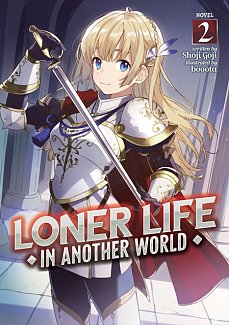 Loner Life in Another World (Light Novel) Vol.  2