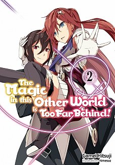 The Magic in This Other World Is Too Far Behind! Novel Vol.  2