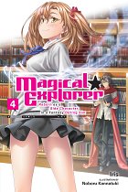 Magical Explorer, Vol. 4 (Light Novel): Reborn as a Side Character in a Fantasy Dating Sim light novel