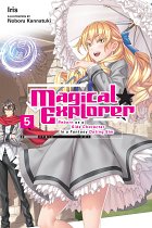 Magical Explorer, Vol. 5 (Light Novel): Reborn as a Side Character in a Fantasy Dating Sim Volume 5 light novel