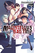 Magistellus Bad Trip, Vol. 2 (Light Novel): 2nd Season light novel