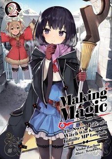 Making Magic: The Sweet Life of a Witch Who Knows an Infinite MP Loophole: Volume 2 light novel