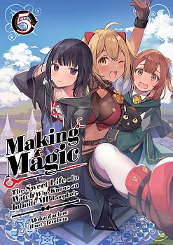 Making Magic: The Sweet Life of a Witch Who Knows an Infinite MP Loophole: Volume 5 light novel