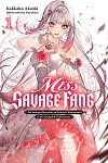 Miss Savage Fang, Vol. 1: The Strongest Mercenary in History Is Reincarnated as an Unstoppable Noblewoman