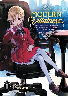 Modern Villainess: It's Not Easy Building a Corporate Empire Before the Crash (L Ight Novel) Vol.  1
