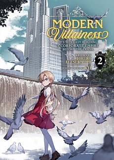 Modern Villainess: It's Not Easy Building a Corporate Empire Before the Crash (L I Ght Novel) Vol. 2