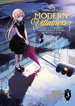 Modern Villainess: It's Not Easy Building a Corporate Empire Before the Crash (Light Novel) Vol. 3 - MangaShop.ro