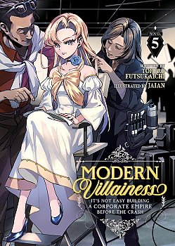 Modern Villainess: It's Not Easy Building a Corporate Empire Before the Crash (Light Novel) Vol. 5 light novel