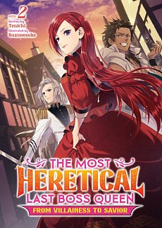 The Most Heretical Last Boss Queen: From Villainess to Savior (Light Novel) Vol.  2