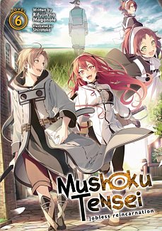 Mushoku Tensei: Jobless Reincarnation (Light Novel) Vol.  6