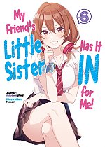 My Friend's Little Sister Has It in for Me! Volume 6 light novel