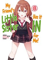 My Friend's Little Sister Has It in for Me! Volume 8 light novel