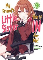 My Friend's Little Sister Has It in for Me! Volume 9 light novel