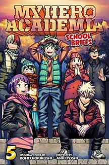 My Hero Academia: School Briefs Novel Vol.  5