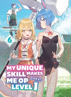 My Unique Skill Makes Me Op Even at Level 1 Vol 6
