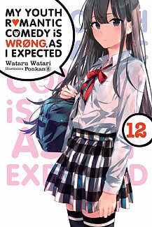 My Youth Romantic Comedy Is Wrong, as I Expected. Novel Vol. 12