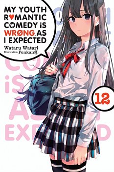My Youth Romantic Comedy Is Wrong, as I Expected. Novel Vol. 12 - MangaShop.ro