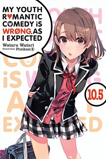 My Youth Romantic Comedy Is Wrong, as I Expected. Novel Vol. 10.5