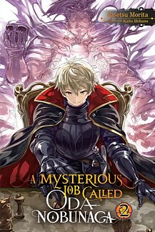 A Mysterious Job Called Oda Nobunaga Novel Vol.  2